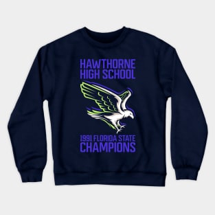 Hawthorne High School - 1991 State Champions |  Welcome Freshmen | 90s Nickelodeon | Stickers and T-Shirts Crewneck Sweatshirt